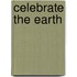 Celebrate the Earth