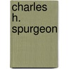 Charles H. Spurgeon door Heman Lincoln Wayland