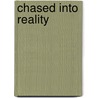Chased Into Reality by Bob Buckholz