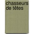 Chasseurs de têtes