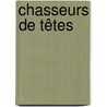 Chasseurs de têtes by Joh Nesbo