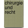 Chirurgie Und Recht door Ulrich Eickhoff