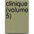 Clinique (Volume 5)