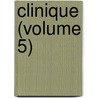 Clinique (Volume 5) door Hahnemann Hospital of the Chicago