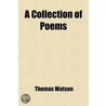 Collection Of Poems door Thomas Watson