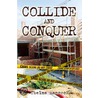 Collide And Conquer door Thelma Hancock