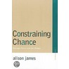 Constraining Chance door Professor Allison James