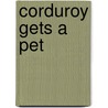 Corduroy Gets a Pet door Don Freeman