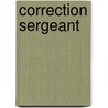 Correction Sergeant by Jack Rudman