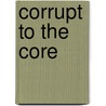 Corrupt to the Core door Shiv Chopra