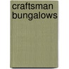 Craftsman Bungalows by Unknown