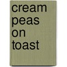 Cream Peas on Toast door Janet Martin