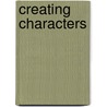Creating Characters door Dwight V. Swain