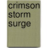 Crimson Storm Surge by Christopher J. Walsh
