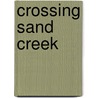 Crossing Sand Creek by Pearl Gladwyn Burk