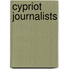Cypriot Journalists by Not Available