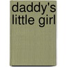 Daddy's Little Girl by Dr Gregory E. Lang
