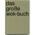 Das Große Wok-Buch