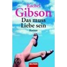 Das muss Liebe sein door Rachel Gibson