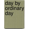 Day by Ordinary Day door Mark G. Boyer