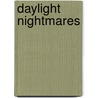 Daylight Nightmares by Kathie Galanos