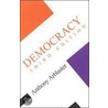 Democracy Democracy by Anthony Arblaster