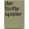 Der fünfte Spieler by Blue Balliett