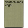 Deutschlands Vögel door Einhard Bezzel