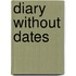 Diary Without Dates