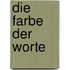 Die Farbe der Worte