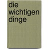 Die wichtigen Dinge door Peter Carnavas