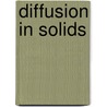 Diffusion In Solids by Martin Glicksman