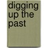 Digging Up The Past