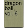 Dragon Ball, Vol. 6 door Akira Toriyama