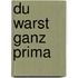 Du warst ganz prima
