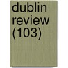 Dublin Review (103) by Nicholas Patrick Stephen Wiseman