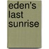 Eden's Last Sunrise