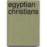 Egyptian Christians by Not Available