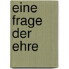 Eine Frage der Ehre door Kwame Anthony Appiah