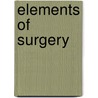 Elements of Surgery door Robert Liston