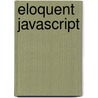 Eloquent Javascript door Marijn Haverbeke