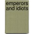 Emperors and Idiots