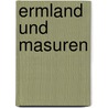Ermland und Masuren door Christofer Herrmann
