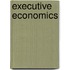 Executive Economics