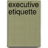 Executive Etiquette