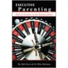 Executive Parenting door Edwin Sherman