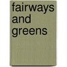 Fairways And Greens by J. Dwight Spivey