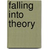 Falling Into Theory door David H. Richter