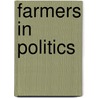 Farmers In Politics door William Irvine