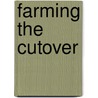 Farming the Cutover by Robert Gough